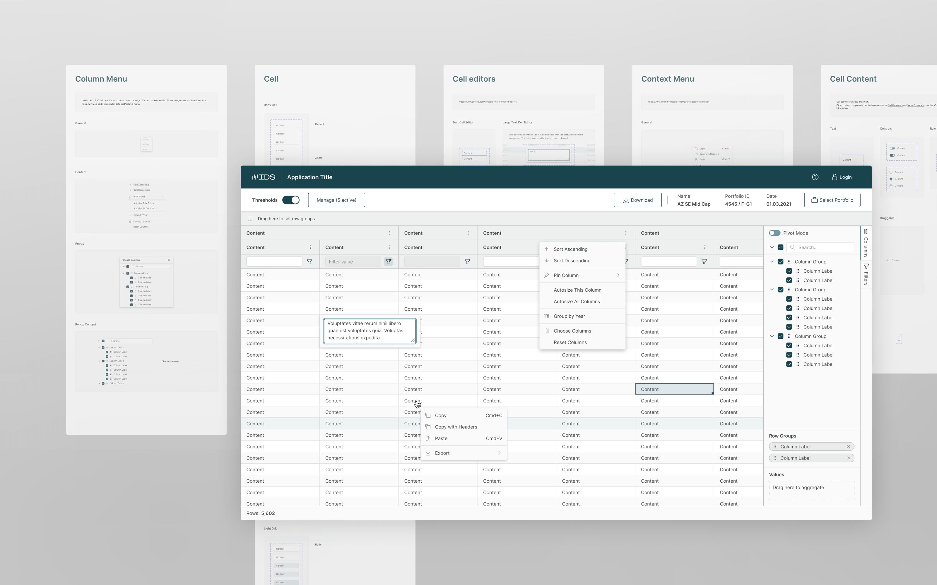 A few applications we designed feature a large and complex grid as their main view. AG Grid provides many menu, editor and filter components that we redesigned to fit the requirements of expert applications.